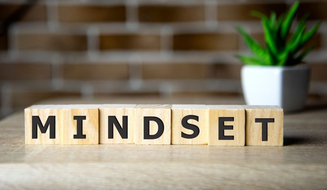 Will Your Mindset “Make” or “Break” You?